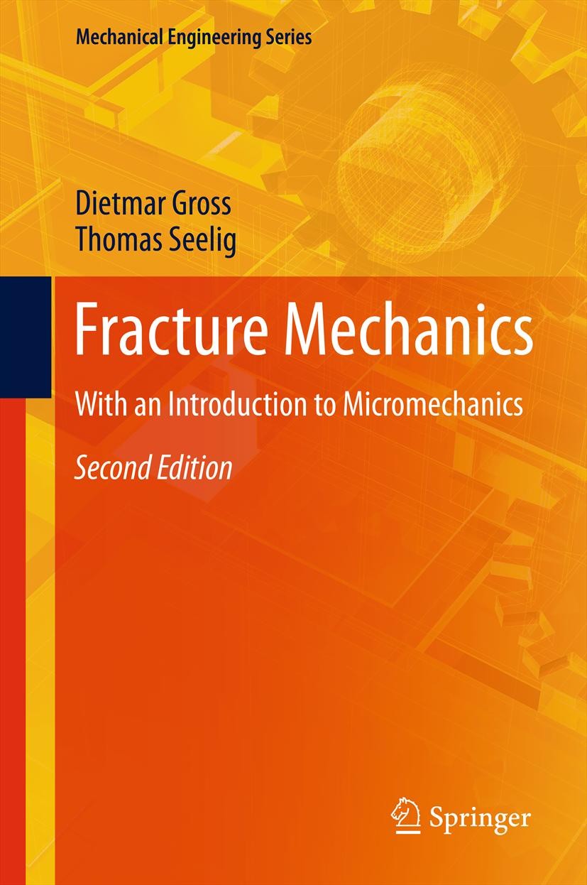 Titlebook: Fracture Mechanics; With an Introduction Dietmar Gross,Thomas Seelig Textbook 20112nd edition Springer-Verlag Berlin Heidelberg 2011 Creep Titlebook: Fracture Mechanics; With an Introduction Dietmar Gross,Thomas Seelig Textbook 20112nd edition Springer-Verlag Berlin Heidelberg 2011 Creep