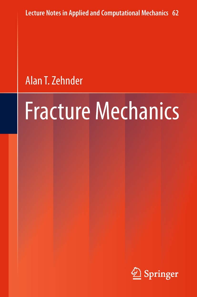 Titlebook: Fracture Mechanics; Alan T. Zehnder Book 2012 Springer Science+Business Media B.V. 2012 computational fracture methods.elastic fracture.fr Titlebook: Fracture Mechanics; Alan T. Zehnder Book 2012 Springer Science+Business Media B.V. 2012 computational fracture methods.elastic fracture.fr