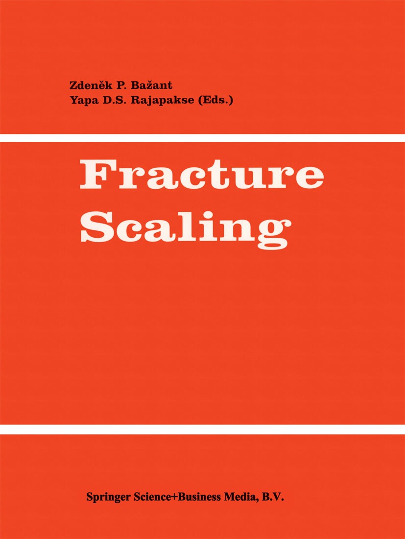 Titlebook: Fracture Scaling; Zdeněk P. Bažant,Yapa D. S. Rajapakse Book 1999 Springer Science+Business Media Dordrecht 1999 civil engineering.composi Titlebook: Fracture Scaling; Zdeněk P. Bažant,Yapa D. S. Rajapakse Book 1999 Springer Science+Business Media Dordrecht 1999 civil engineering.composi