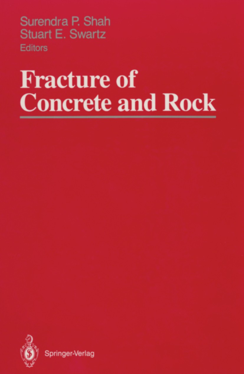 Titlebook: Fracture of Concrete and Rock; SEM-RILEM Internatio Surendra P. Shah,Stuart E. Swartz Conference proceedings 1989 Springer-Verlag New York Titlebook: Fracture of Concrete and Rock; SEM-RILEM Internatio Surendra P. Shah,Stuart E. Swartz Conference proceedings 1989 Springer-Verlag New York
