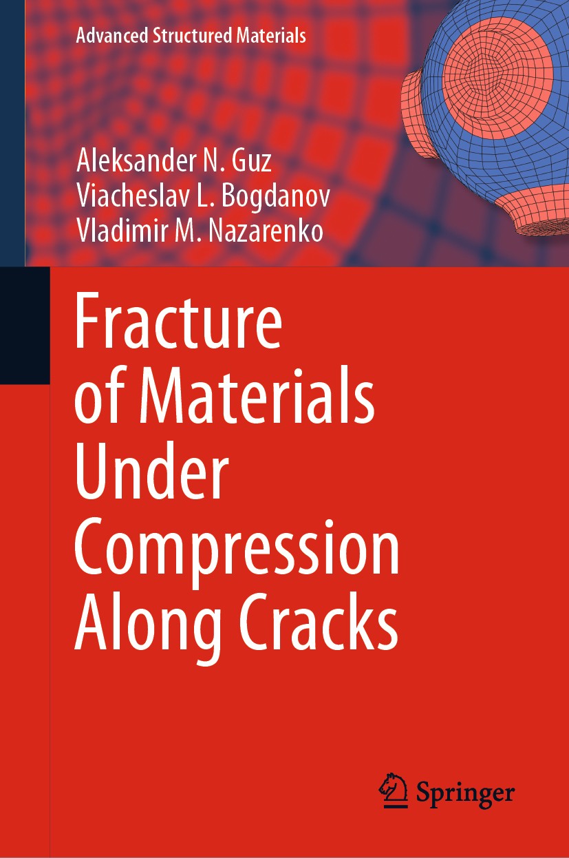 Titlebook: Fracture of Materials Under Compression Along Cracks; Aleksander N. Guz,Viacheslav L. Bogdanov,Vladimir Book 2020 Springer Nature Switzer Titlebook: Fracture of Materials Under Compression Along Cracks; Aleksander N. Guz,Viacheslav L. Bogdanov,Vladimir Book 2020 Springer Nature Switzer