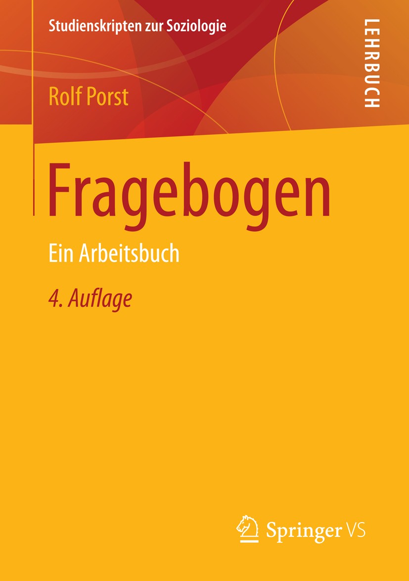 Titlebook: Fragebogen; Ein Arbeitsbuch Rolf Porst Textbook 2014Latest edition Springer Fachmedien Wiesbaden 2014 Titlebook: Fragebogen; Ein Arbeitsbuch Rolf Porst Textbook 2014Latest edition Springer Fachmedien Wiesbaden 2014