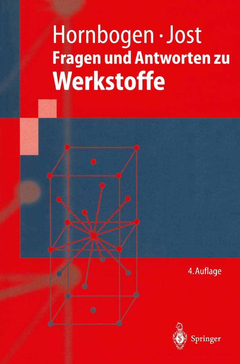 Titlebook: Fragen und Antworten zu Werkstoffe; Erhard Hornbogen,Norbert Jost Textbook 20024th edition Springer-Verlag Berlin Heidelberg 2002 Keramik. Titlebook: Fragen und Antworten zu Werkstoffe; Erhard Hornbogen,Norbert Jost Textbook 20024th edition Springer-Verlag Berlin Heidelberg 2002 Keramik.