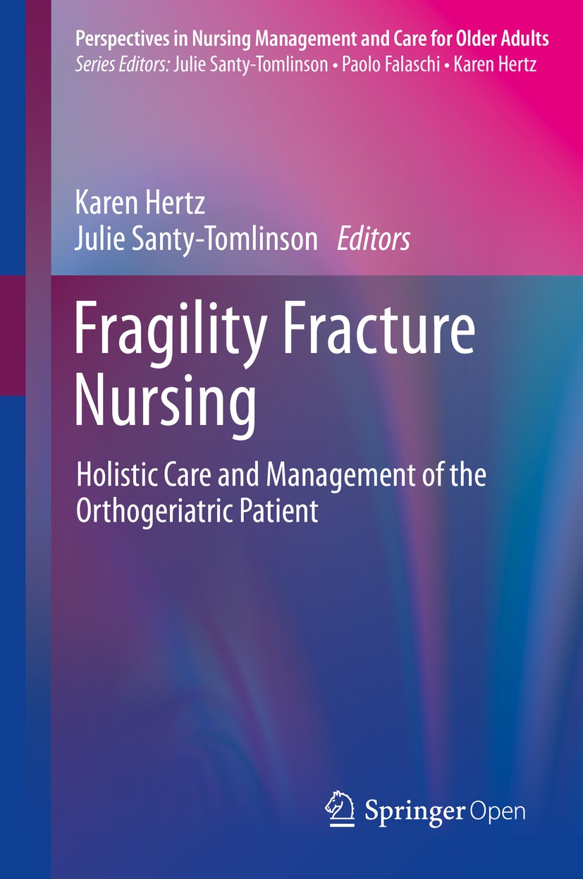 Titlebook: Fragility Fracture Nursing; Holistic Care and Ma Karen Hertz,Julie Santy-Tomlinson Book‘‘‘‘‘‘‘‘ 20181st edition The Editor(s)(if applicabl Titlebook: Fragility Fracture Nursing; Holistic Care and Ma Karen Hertz,Julie Santy-Tomlinson Book‘‘‘‘‘‘‘‘ 20181st edition The Editor(s)(if applicabl