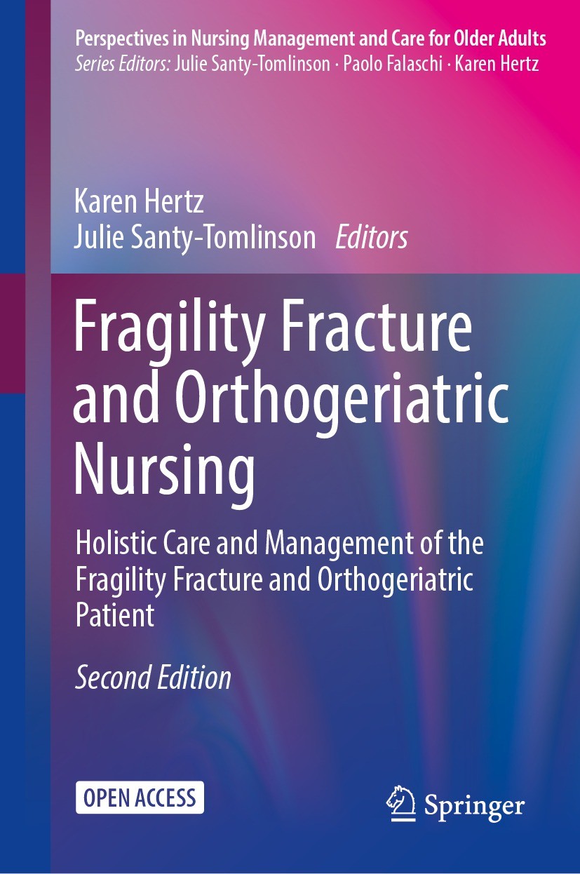 Titlebook: Fragility Fracture and Orthogeriatric Nursing; Holistic Care and Ma Karen Hertz,Julie Santy-Tomlinson Book‘‘‘‘‘‘‘‘ 2024Latest edition The E Titlebook: Fragility Fracture and Orthogeriatric Nursing; Holistic Care and Ma Karen Hertz,Julie Santy-Tomlinson Book‘‘‘‘‘‘‘‘ 2024Latest edition The E