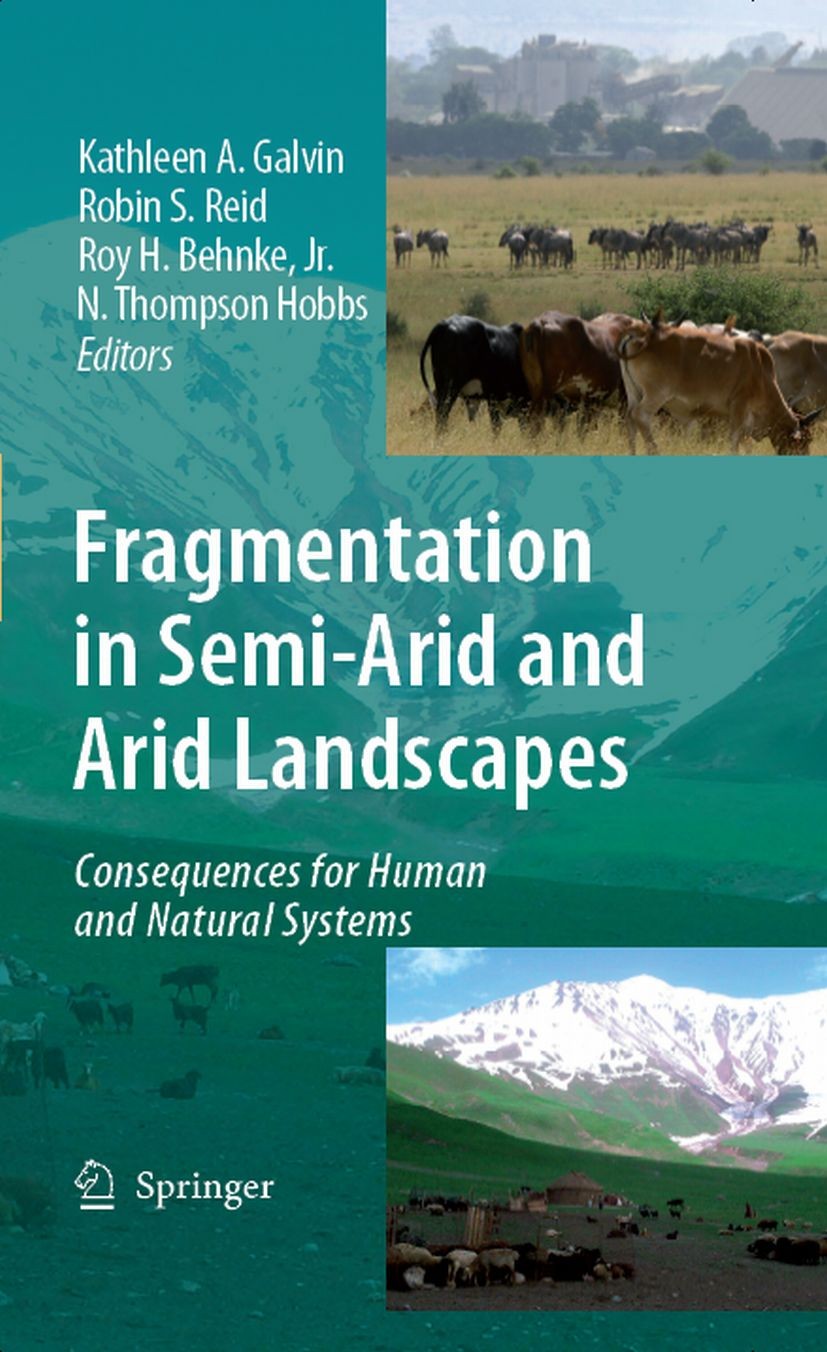 Titlebook: Fragmentation in Semi-Arid and Arid Landscapes; Consequences for Hum Kathleen A. Galvin,Robin S. Reid,N. Thompson Hobbs Book 2008 Springer Titlebook: Fragmentation in Semi-Arid and Arid Landscapes; Consequences for Hum Kathleen A. Galvin,Robin S. Reid,N. Thompson Hobbs Book 2008 Springer