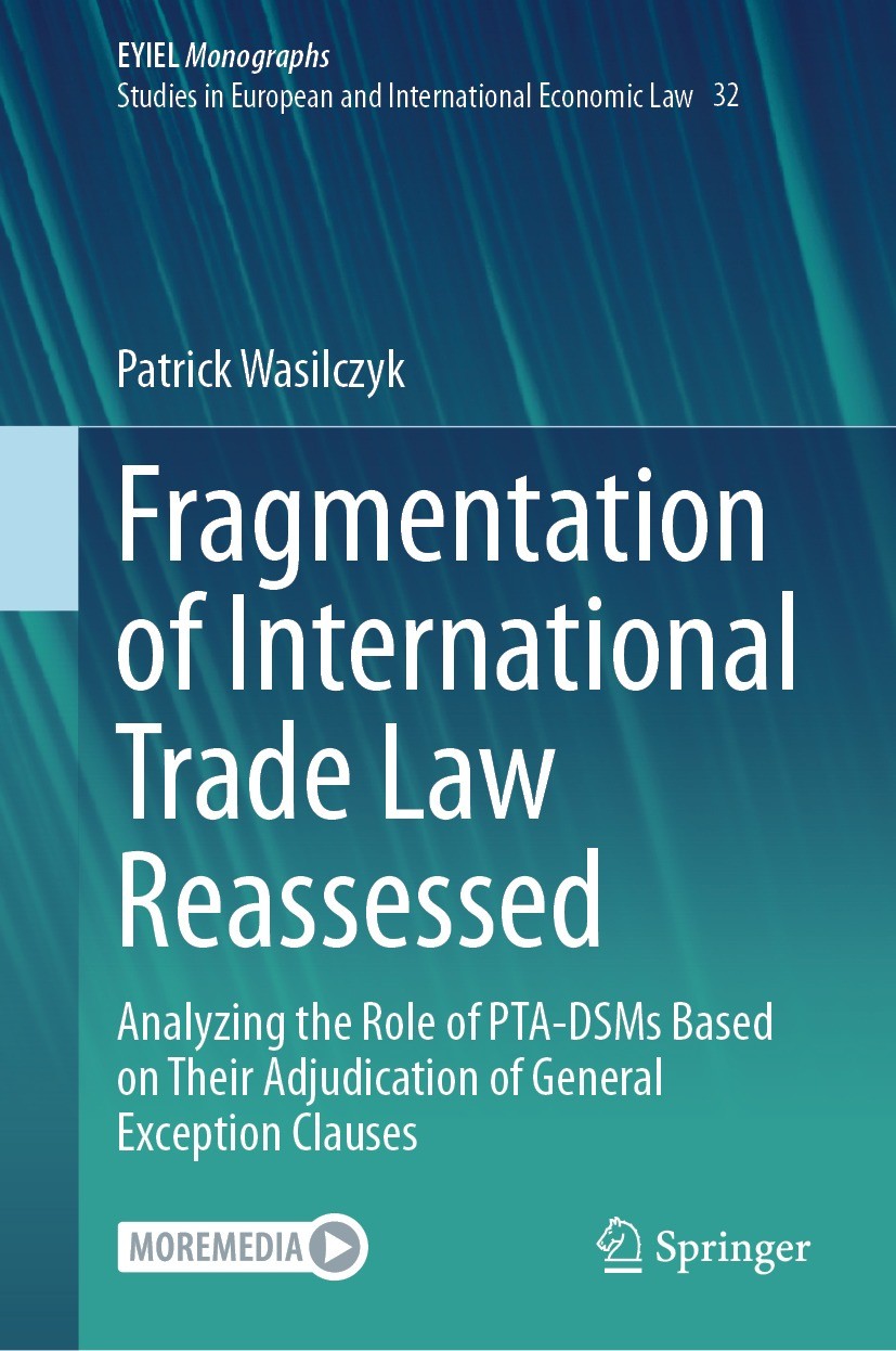 Titlebook: Fragmentation of International Trade Law Reassessed; Analyzing the Role o Patrick Wasilczyk Book 2023 The Editor(s) (if applicable) and The Titlebook: Fragmentation of International Trade Law Reassessed; Analyzing the Role o Patrick Wasilczyk Book 2023 The Editor(s) (if applicable) and The
