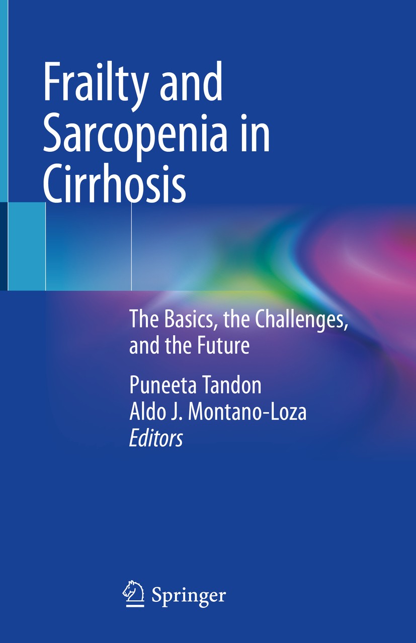 Titlebook: Frailty and Sarcopenia in Cirrhosis; The Basics, the Chal Puneeta Tandon,Aldo J. Montano-Loza Book 2020 Springer Nature Switzerland AG 2020 Titlebook: Frailty and Sarcopenia in Cirrhosis; The Basics, the Chal Puneeta Tandon,Aldo J. Montano-Loza Book 2020 Springer Nature Switzerland AG 2020