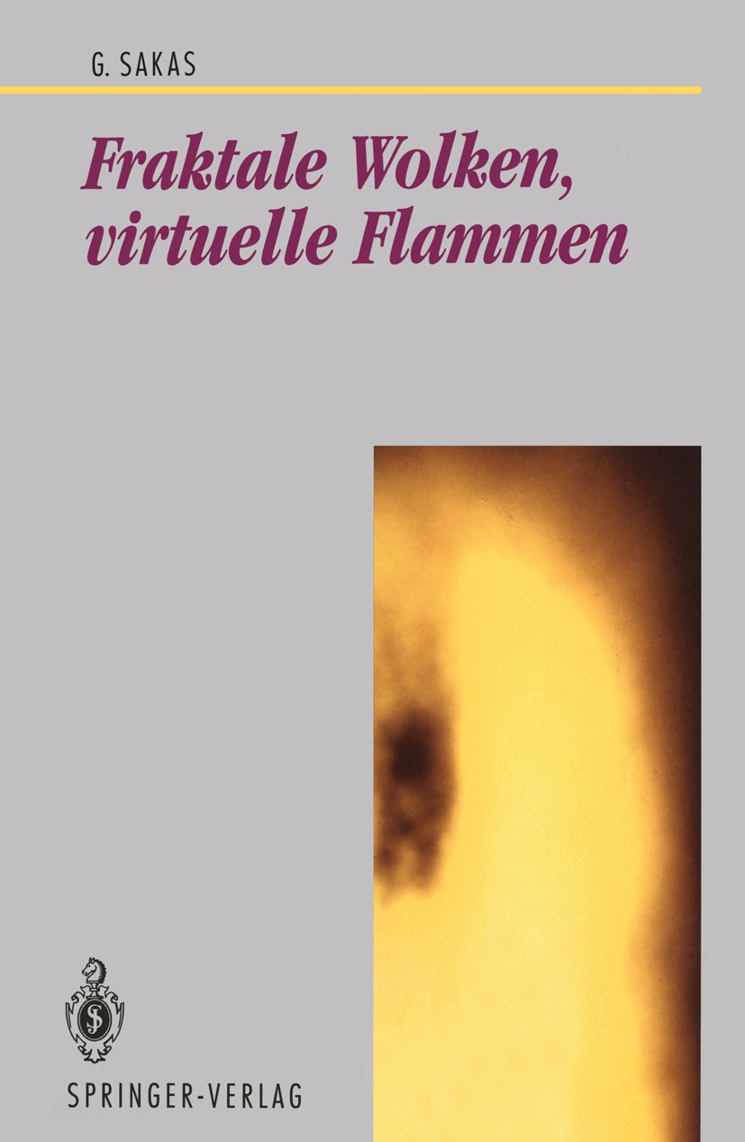 Titlebook: Fraktale Wolken, virtuelle Flammen; Computer-Emulation u Georgios Sakas Book 1993 Springer-Verlag Berlin Heidelberg 1993 3D.3D-Grafik.Anima Titlebook: Fraktale Wolken, virtuelle Flammen; Computer-Emulation u Georgios Sakas Book 1993 Springer-Verlag Berlin Heidelberg 1993 3D.3D-Grafik.Anima