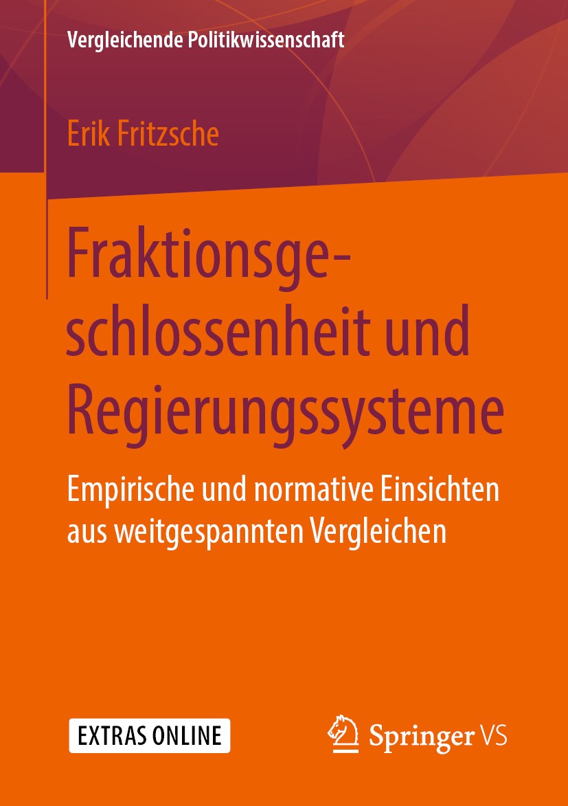 Titlebook: Fraktionsgeschlossenheit und Regierungssysteme; Empirische und norma Erik Fritzsche Book 2019 Springer Fachmedien Wiesbaden GmbH, ein Teil Titlebook: Fraktionsgeschlossenheit und Regierungssysteme; Empirische und norma Erik Fritzsche Book 2019 Springer Fachmedien Wiesbaden GmbH, ein Teil