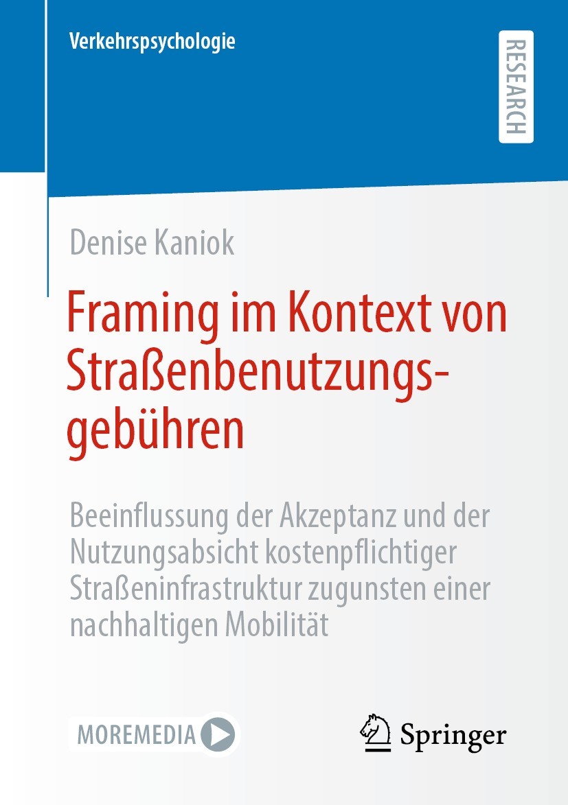 Titlebook: Framing im Kontext von Straßenbenutzungsgebühren; Beeinflussung der Ak Denise Kaniok Book 2021 Der/die Herausgeber bzw. der/die Autor(en), Titlebook: Framing im Kontext von Straßenbenutzungsgebühren; Beeinflussung der Ak Denise Kaniok Book 2021 Der/die Herausgeber bzw. der/die Autor(en),