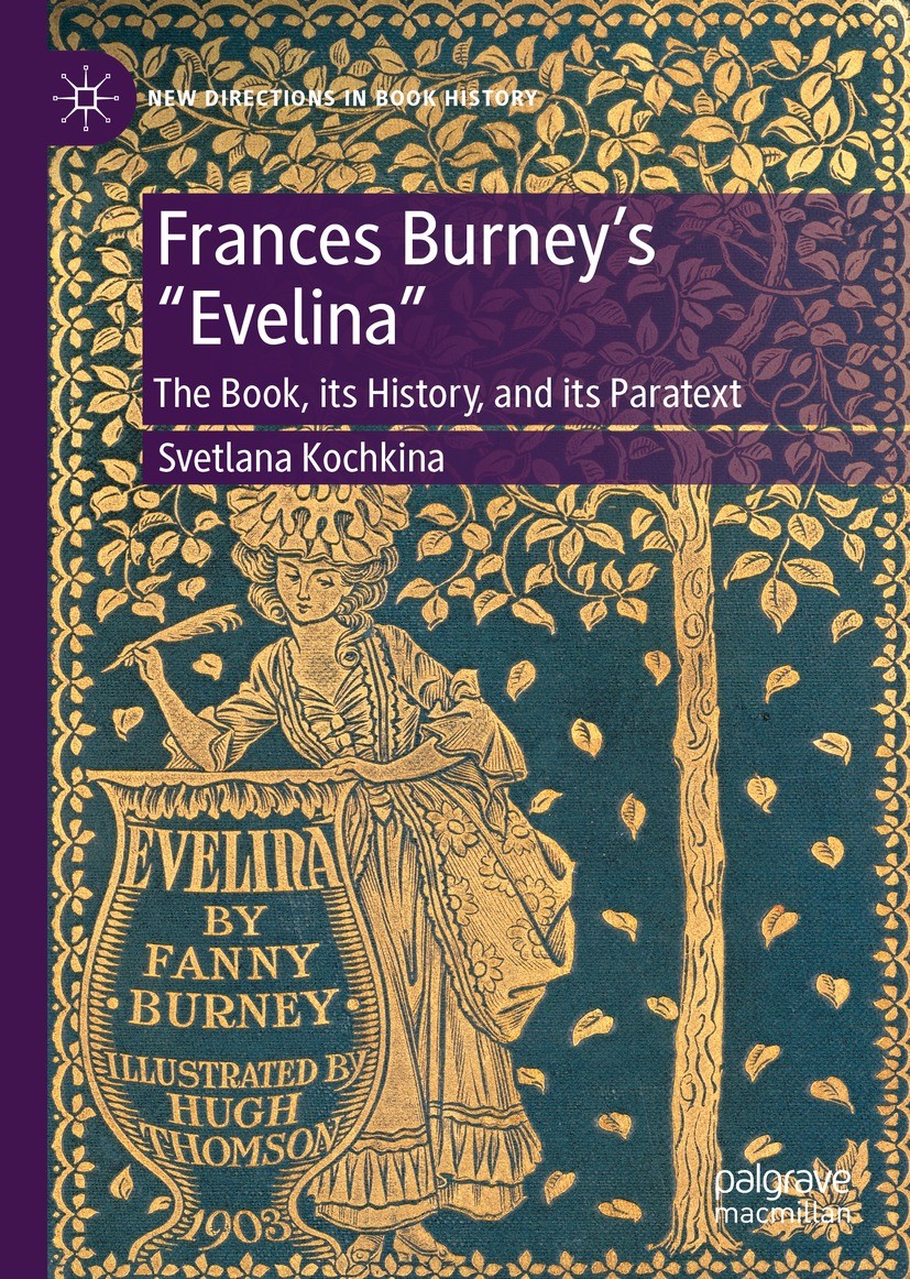 Titlebook: Frances Burney’s “Evelina”; The Book, its Histor Svetlana Kochkina Book 2023 The Editor(s) (if applicable) and The Author(s), under exclusi Titlebook: Frances Burney’s “Evelina”; The Book, its Histor Svetlana Kochkina Book 2023 The Editor(s) (if applicable) and The Author(s), under exclusi
