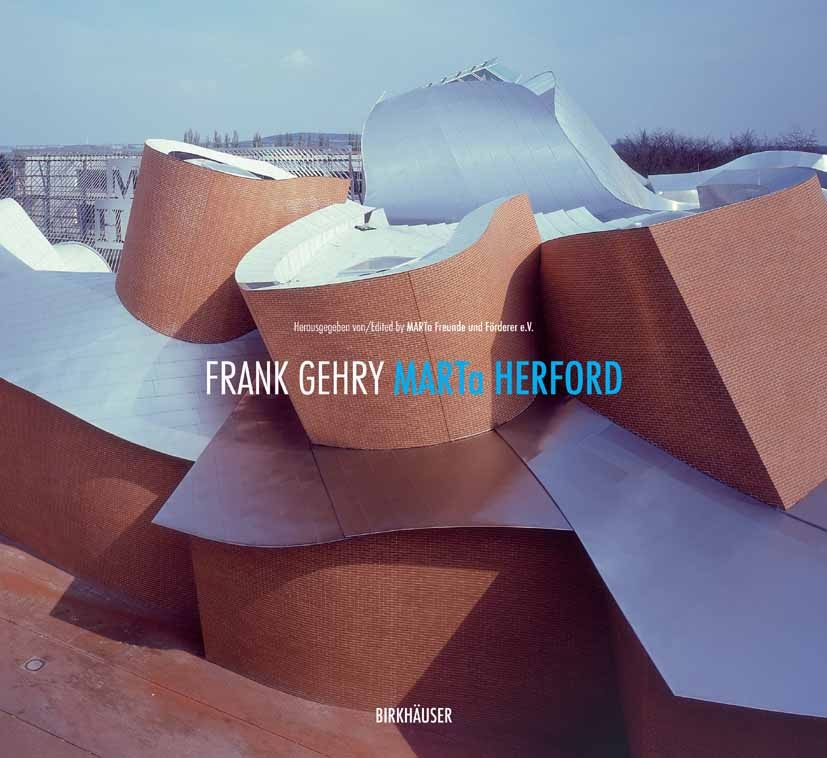 Titlebook: Frank Gehry MARTa Herford; MARTa Freunde und Förderer e.V.,Uli Kahmann Book 2005Latest edition Birkhäuser Basel 2005 Design.Frank Gehry.Ge Titlebook: Frank Gehry MARTa Herford; MARTa Freunde und Förderer e.V.,Uli Kahmann Book 2005Latest edition Birkhäuser Basel 2005 Design.Frank Gehry.Ge