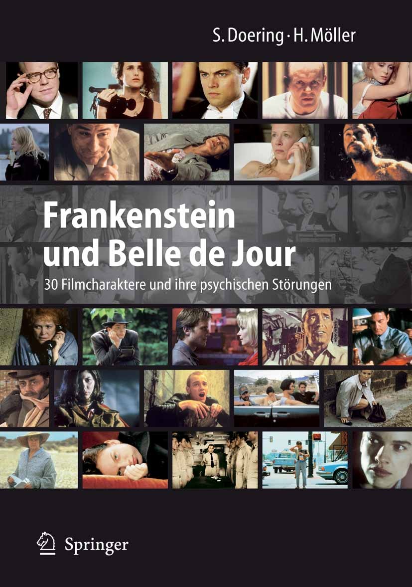 Titlebook: Frankenstein und Belle de Jour; 30 Filmcharaktere un Stephan Doering,Heidi Möller Book 2008 Springer-Verlag Berlin Heidelberg 2008 Affekt.A Titlebook: Frankenstein und Belle de Jour; 30 Filmcharaktere un Stephan Doering,Heidi Möller Book 2008 Springer-Verlag Berlin Heidelberg 2008 Affekt.A