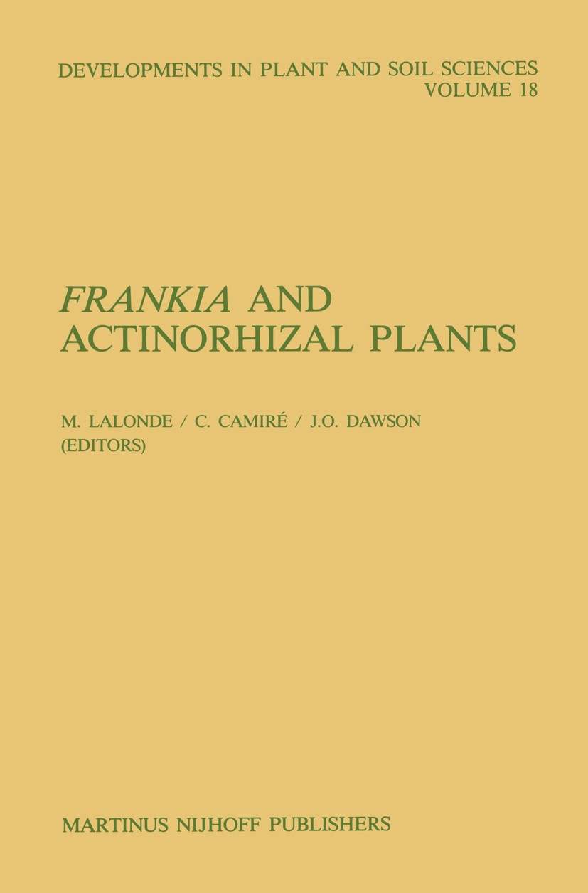 Titlebook: Frankia and Actinorhizal Plants; M. Lalonde,C. Camiré,J. O. Dawson Book 1985 Martinus Nijhoff Publishers, Dordrecht 1985 biomass.cyclin.ni Titlebook: Frankia and Actinorhizal Plants; M. Lalonde,C. Camiré,J. O. Dawson Book 1985 Martinus Nijhoff Publishers, Dordrecht 1985 biomass.cyclin.ni