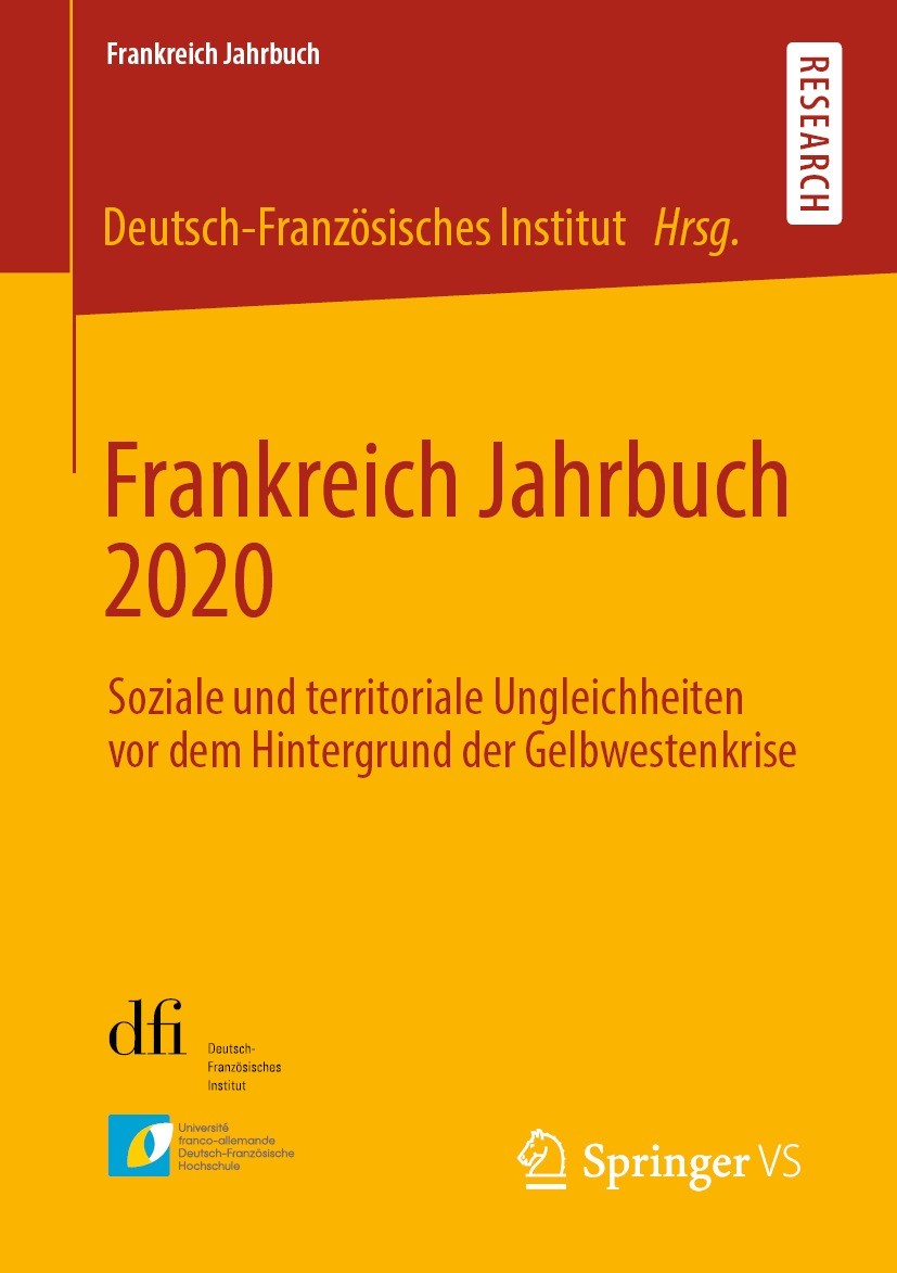 Titlebook: Frankreich Jahrbuch 2020; Soziale und territor Deutsch-Französiches Institut Book 2021 Der/die Herausgeber bzw. der/die Autor(en), exklusiv Titlebook: Frankreich Jahrbuch 2020; Soziale und territor Deutsch-Französiches Institut Book 2021 Der/die Herausgeber bzw. der/die Autor(en), exklusiv