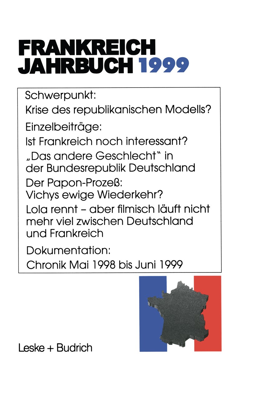 Titlebook: Frankreich-Jahrbuch 1999; Politik, Wirtschaft, Lothar Albertin,Wolfgang Asholt (Professor für Rom Book 1999 Springer Fachmedien Wiesbaden 1 Titlebook: Frankreich-Jahrbuch 1999; Politik, Wirtschaft, Lothar Albertin,Wolfgang Asholt (Professor für Rom Book 1999 Springer Fachmedien Wiesbaden 1