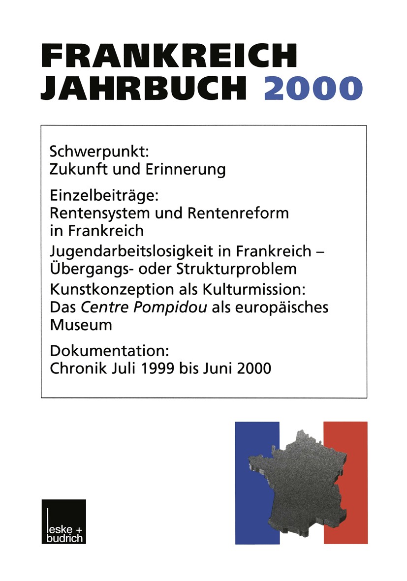 Titlebook: Frankreich-Jahrbuch 2000; Politik, Wirtschaft, Lothar Albertin,Wolfgang Asholt,Henrik Uterwedde ( Book 2000 Springer Fachmedien Wiesbaden 2 Titlebook: Frankreich-Jahrbuch 2000; Politik, Wirtschaft, Lothar Albertin,Wolfgang Asholt,Henrik Uterwedde ( Book 2000 Springer Fachmedien Wiesbaden 2