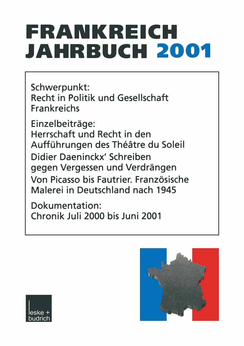 Titlebook: Frankreich-Jahrbuch 2001; Politik, Wirtschaft, Lothar Albertin,Wolfgang Asholt,Joachim Schild Book 2001 Springer Fachmedien Wiesbaden 2001 Titlebook: Frankreich-Jahrbuch 2001; Politik, Wirtschaft, Lothar Albertin,Wolfgang Asholt,Joachim Schild Book 2001 Springer Fachmedien Wiesbaden 2001
