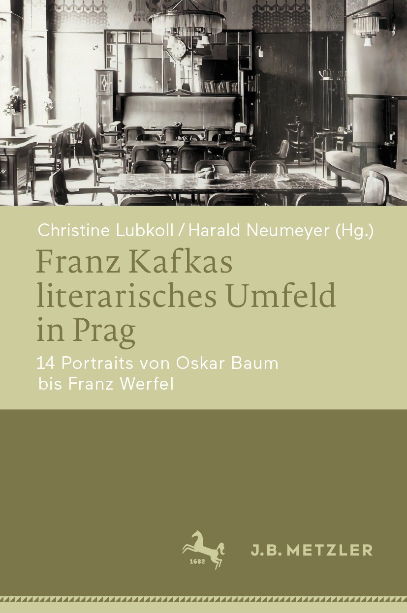 Titlebook: Franz Kafkas literarisches Umfeld in Prag; 14 Portraits von Osk Christine Lubkoll,Harald Neumeyer Book 2024 Der/die Herausgeber bzw. der/di Titlebook: Franz Kafkas literarisches Umfeld in Prag; 14 Portraits von Osk Christine Lubkoll,Harald Neumeyer Book 2024 Der/die Herausgeber bzw. der/di