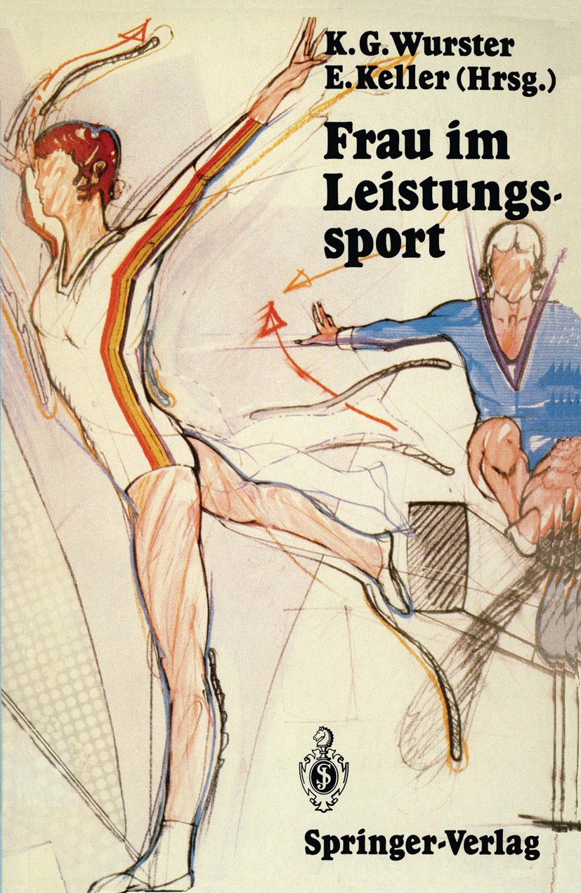 Titlebook: Frau im Leistungssport; Kurt Götz Wurster (Leitender Arzt),Erich Keller (G Book 1988 Springer Verlag Berlin Heidelberg 1988 Hypophyse.Hypo Titlebook: Frau im Leistungssport; Kurt Götz Wurster (Leitender Arzt),Erich Keller (G Book 1988 Springer Verlag Berlin Heidelberg 1988 Hypophyse.Hypo