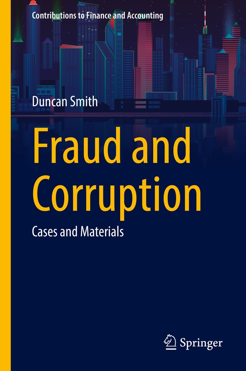 Titlebook: Fraud and Corruption; Cases and Materials Duncan Smith Book 2022 The Editor(s) (if applicable) and The Author(s), under exclusive license t Titlebook: Fraud and Corruption; Cases and Materials Duncan Smith Book 2022 The Editor(s) (if applicable) and The Author(s), under exclusive license t