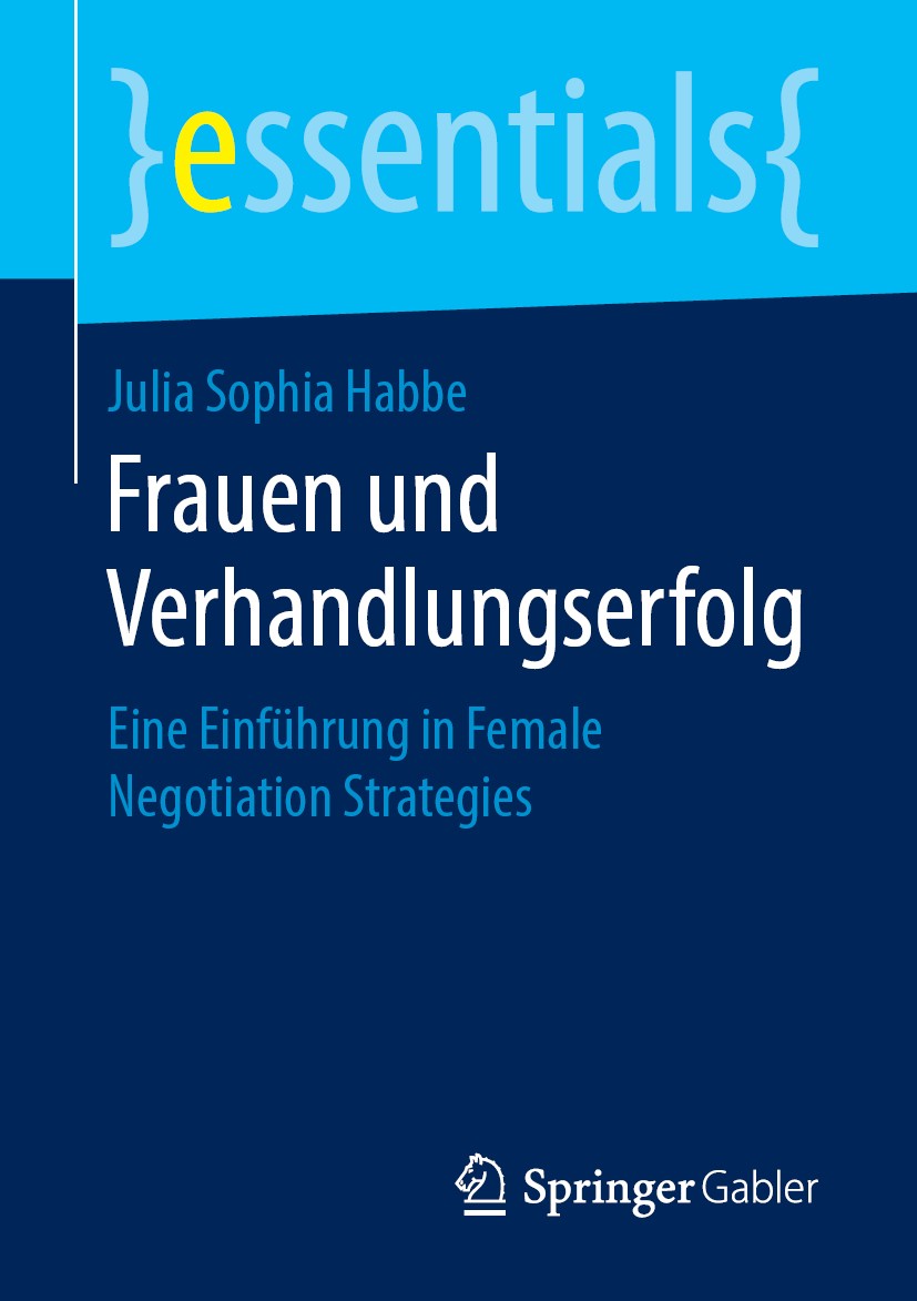 Titlebook: Frauen und Verhandlungserfolg; Eine Einführung in F Julia Sophia Habbe Book 2019 Springer Fachmedien Wiesbaden GmbH, ein Teil von Springer Titlebook: Frauen und Verhandlungserfolg; Eine Einführung in F Julia Sophia Habbe Book 2019 Springer Fachmedien Wiesbaden GmbH, ein Teil von Springer