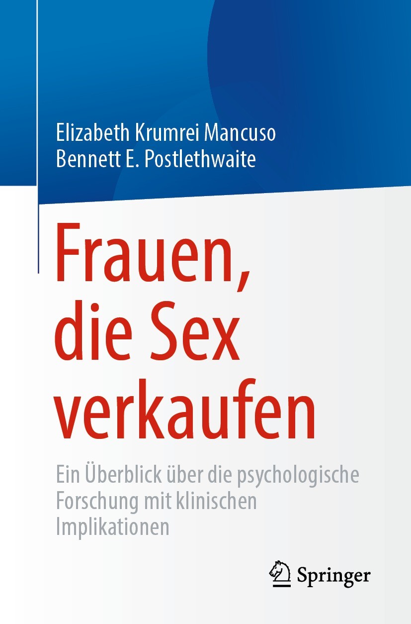 Titlebook: Frauen, die Sex verkaufen ; Ein Überblick über d Elizabeth Krumrei Mancuso,Bennett E. Postlethwaite Book 2024 Der/die Herausgeber bzw. der Titlebook: Frauen, die Sex verkaufen ; Ein Überblick über d Elizabeth Krumrei Mancuso,Bennett E. Postlethwaite Book 2024 Der/die Herausgeber bzw. der