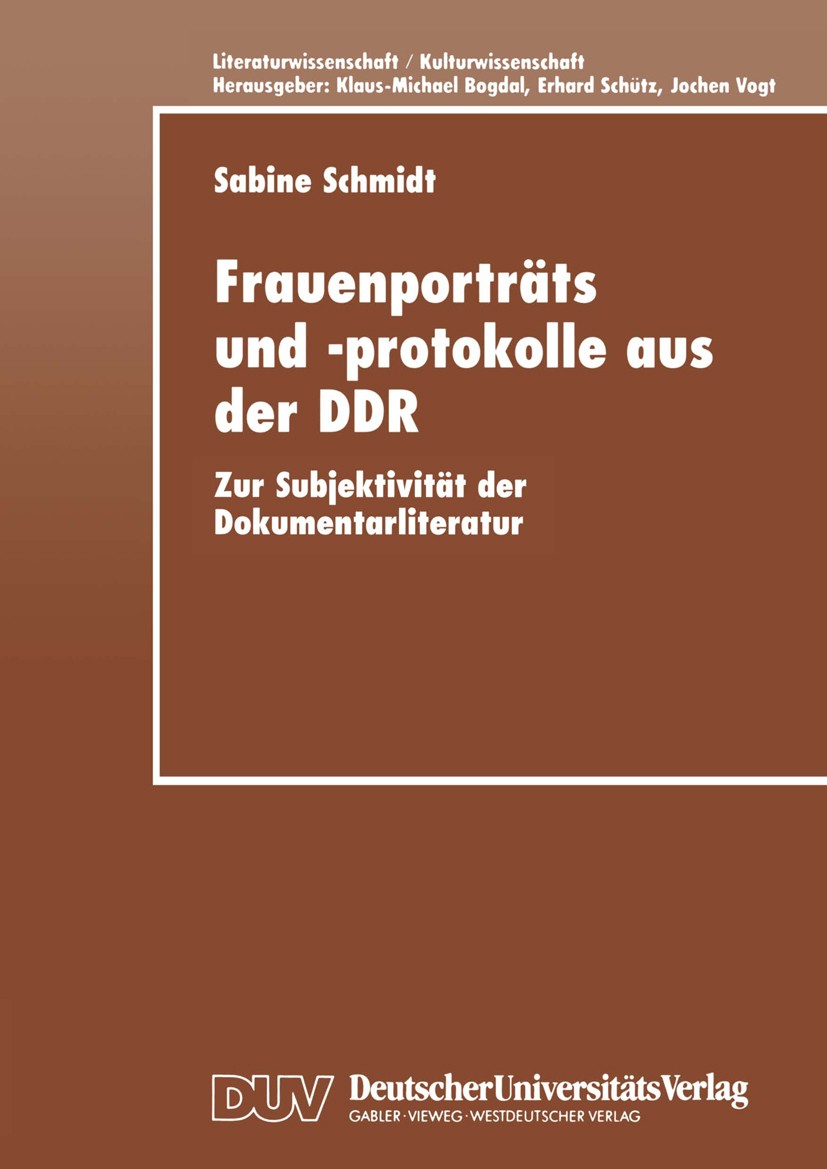 Titlebook: Frauenporträts und -protokolle aus der DDR; Zur Subjektivität de Sabine Schmidt Book 1999 Springer Fachmedien Wiesbaden 1999 Beschäftigung. Titlebook: Frauenporträts und -protokolle aus der DDR; Zur Subjektivität de Sabine Schmidt Book 1999 Springer Fachmedien Wiesbaden 1999 Beschäftigung.