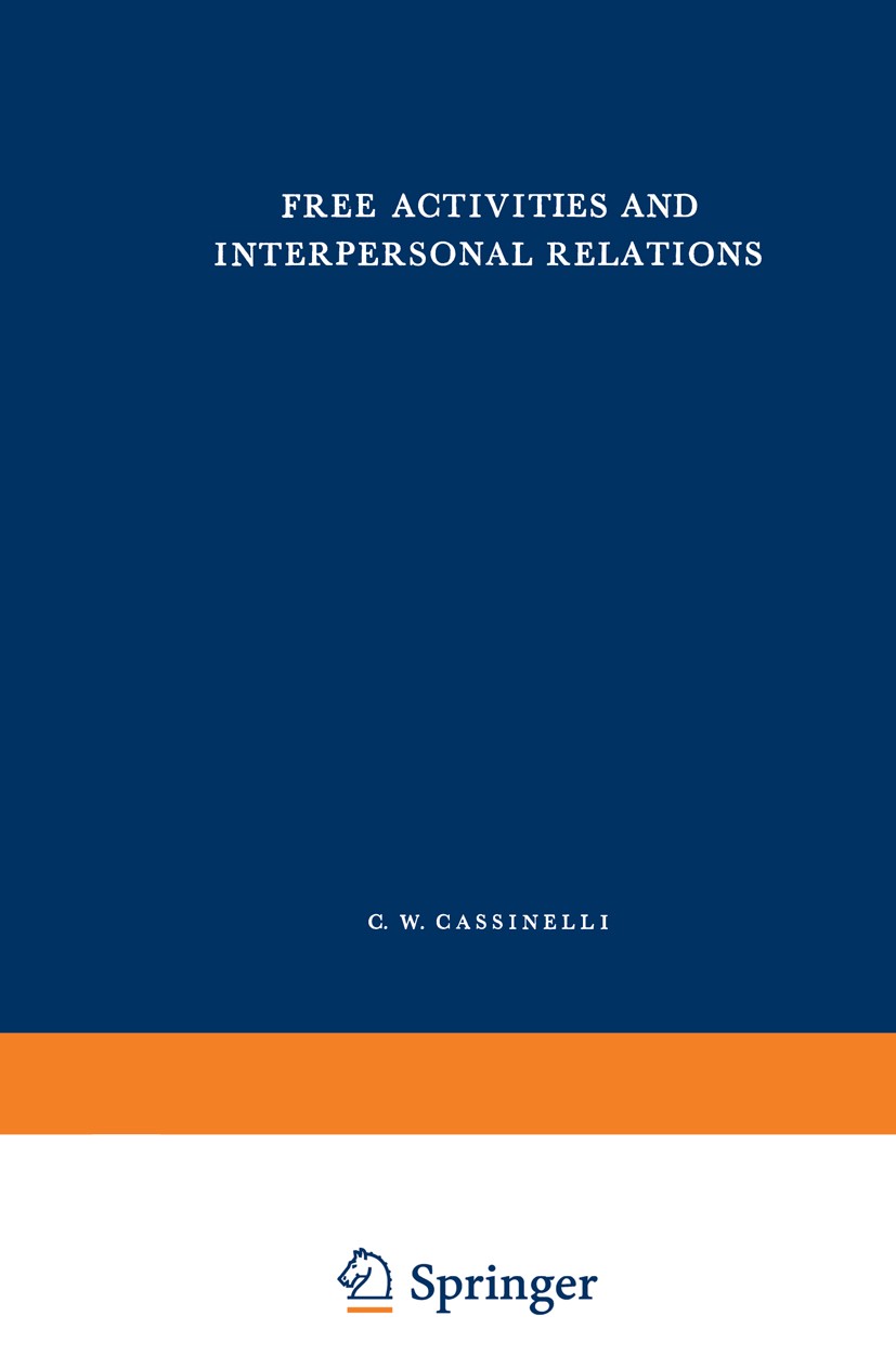 Titlebook: Free Activities and Interpersonal Relations; C. W. Cassinelli Book 1966 Martinus Nijhoff, The Hague, Netherlands 1966 Political Thought.de Titlebook: Free Activities and Interpersonal Relations; C. W. Cassinelli Book 1966 Martinus Nijhoff, The Hague, Netherlands 1966 Political Thought.de