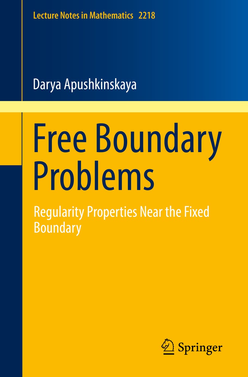 Titlebook: Free Boundary Problems; Regularity Propertie Darya Apushkinskaya Book 2018 Springer Nature Switzerland AG 2018 Contact Points.Global Soluti Titlebook: Free Boundary Problems; Regularity Propertie Darya Apushkinskaya Book 2018 Springer Nature Switzerland AG 2018 Contact Points.Global Soluti