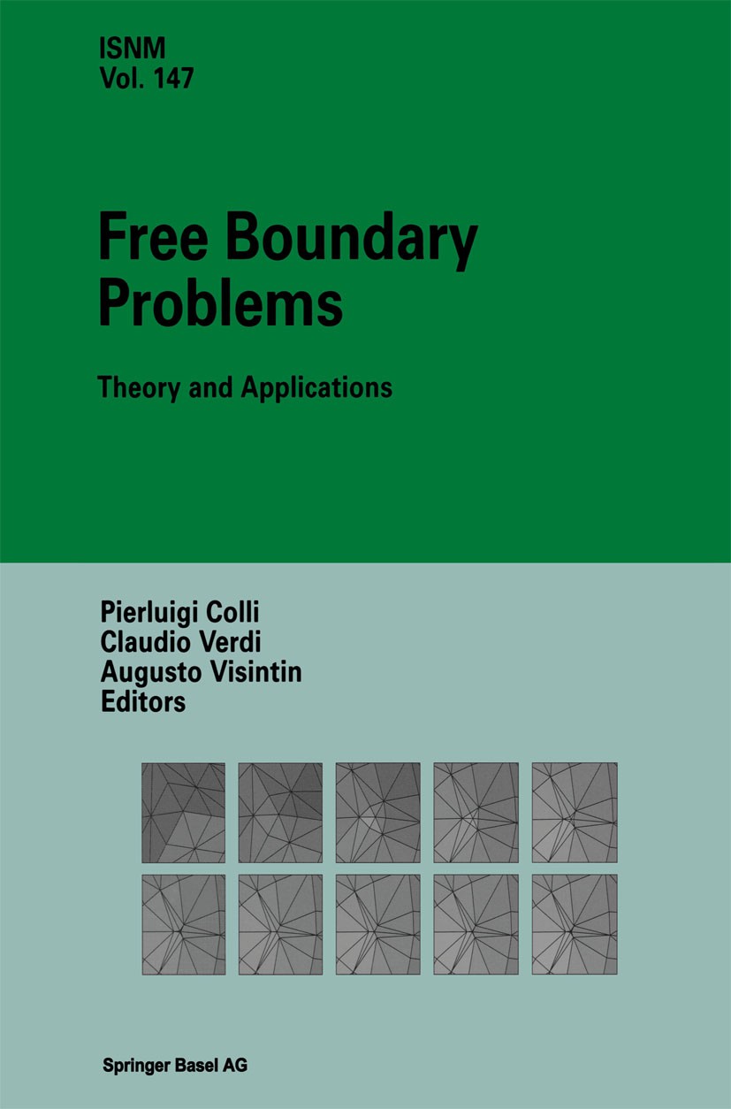 Titlebook: Free Boundary Problems; Theory and Applicati Pierluigi Colli,Claudio Verdi,Augusto Visintin Conference proceedings 2004 Springer Basel AG 2 Titlebook: Free Boundary Problems; Theory and Applicati Pierluigi Colli,Claudio Verdi,Augusto Visintin Conference proceedings 2004 Springer Basel AG 2