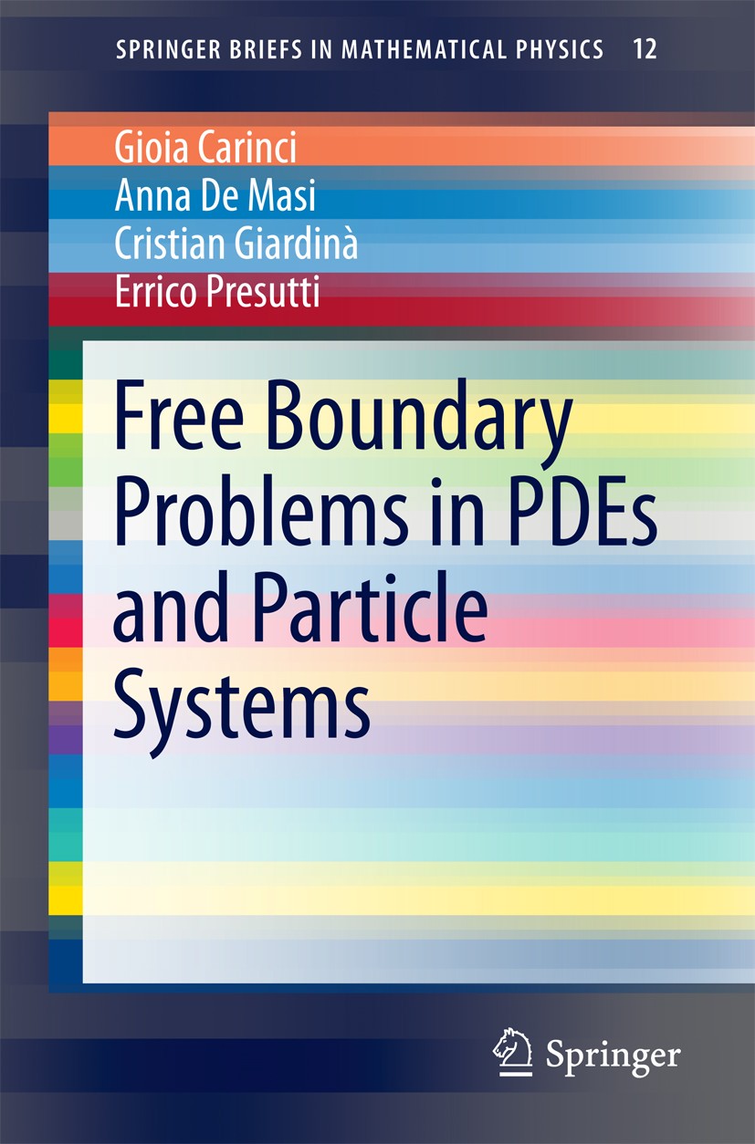 Titlebook: Free Boundary Problems in PDEs and Particle Systems; Gioia Carinci,Anna De Masi,Errico Presutti Book 2016 The Author(s) 2016 transport phe Titlebook: Free Boundary Problems in PDEs and Particle Systems; Gioia Carinci,Anna De Masi,Errico Presutti Book 2016 The Author(s) 2016 transport phe