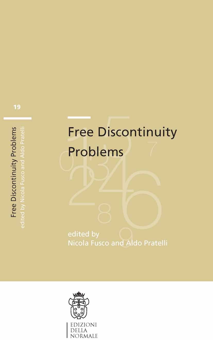Titlebook: Free Discontinuity Problems; Nicola Fusco,Aldo Pratelli Conference proceedings 2016 Scuola Normale Superiore Pisa 2016 free discontinuity Titlebook: Free Discontinuity Problems; Nicola Fusco,Aldo Pratelli Conference proceedings 2016 Scuola Normale Superiore Pisa 2016 free discontinuity