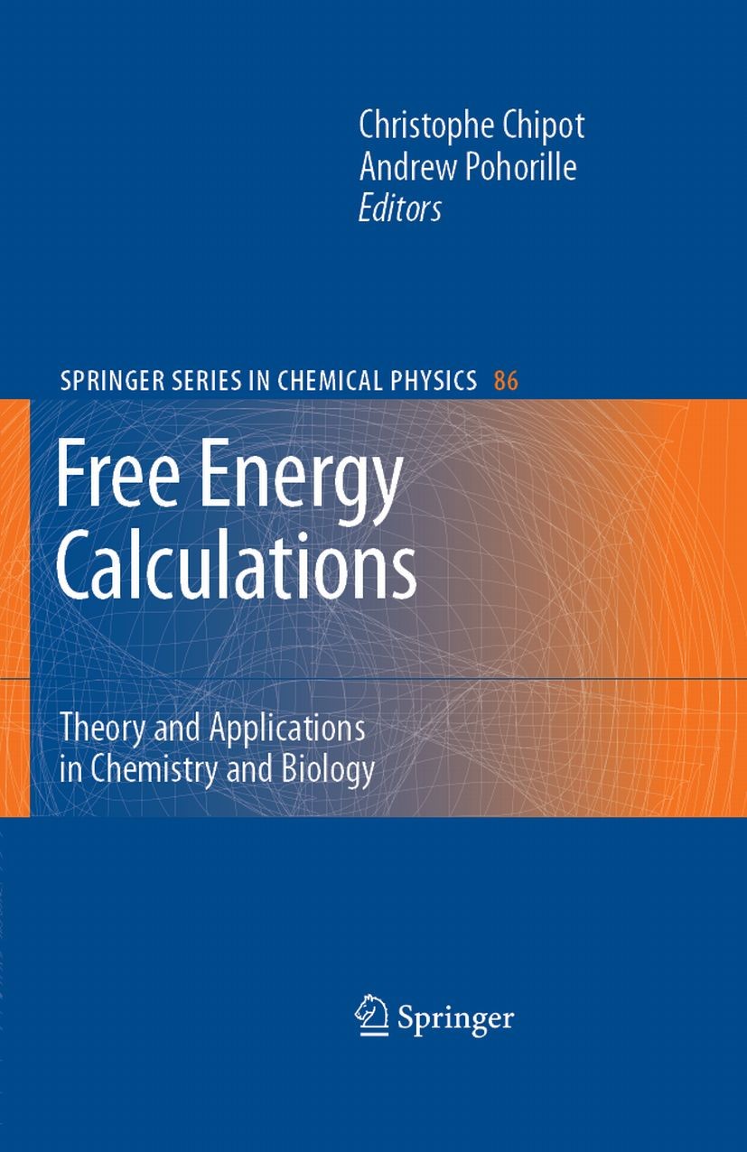 Titlebook: Free Energy Calculations; Theory and Applicati Christophe Chipot,Andrew Pohorille Book 2007 Springer-Verlag Berlin Heidelberg 2007 Potentia Titlebook: Free Energy Calculations; Theory and Applicati Christophe Chipot,Andrew Pohorille Book 2007 Springer-Verlag Berlin Heidelberg 2007 Potentia