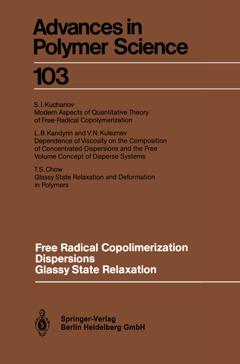 Titlebook: Free Radical Copolimerization, Dispersions, Glassy State Relaxation; Book 1992 Springer-Verlag Berlin Heidelberg 1992 Copolymer.Kunststof Titlebook: Free Radical Copolimerization, Dispersions, Glassy State Relaxation; Book 1992 Springer-Verlag Berlin Heidelberg 1992 Copolymer.Kunststof
