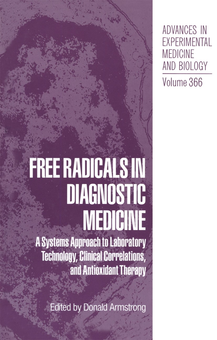 Titlebook: Free Radicals in Diagnostic Medicine; A Systems Approach t Donald Armstrong Book 1994 The Editor(s) (if applicable) and The Author(s), unde Titlebook: Free Radicals in Diagnostic Medicine; A Systems Approach t Donald Armstrong Book 1994 The Editor(s) (if applicable) and The Author(s), unde
