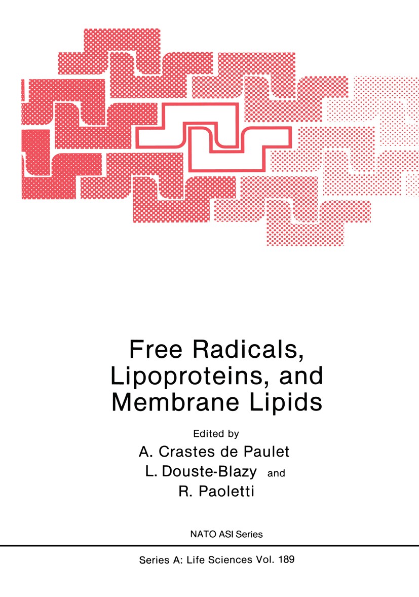 Titlebook: Free Radicals, Lipoproteins, and Membrane Lipids; A. Crastes Paulet,L. Douste-Blazy,R. Paoletti Book 1990 Plenum Press, New York 1990 Lipo Titlebook: Free Radicals, Lipoproteins, and Membrane Lipids; A. Crastes Paulet,L. Douste-Blazy,R. Paoletti Book 1990 Plenum Press, New York 1990 Lipo