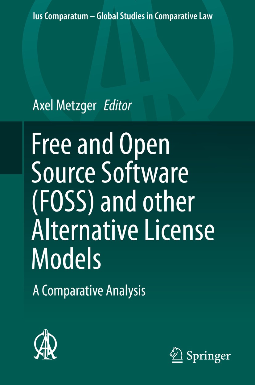 Titlebook: Free and Open Source Software (FOSS) and other Alternative License Models; A Comparative Analys Axel Metzger Book 2016 Springer Internation Titlebook: Free and Open Source Software (FOSS) and other Alternative License Models; A Comparative Analys Axel Metzger Book 2016 Springer Internation