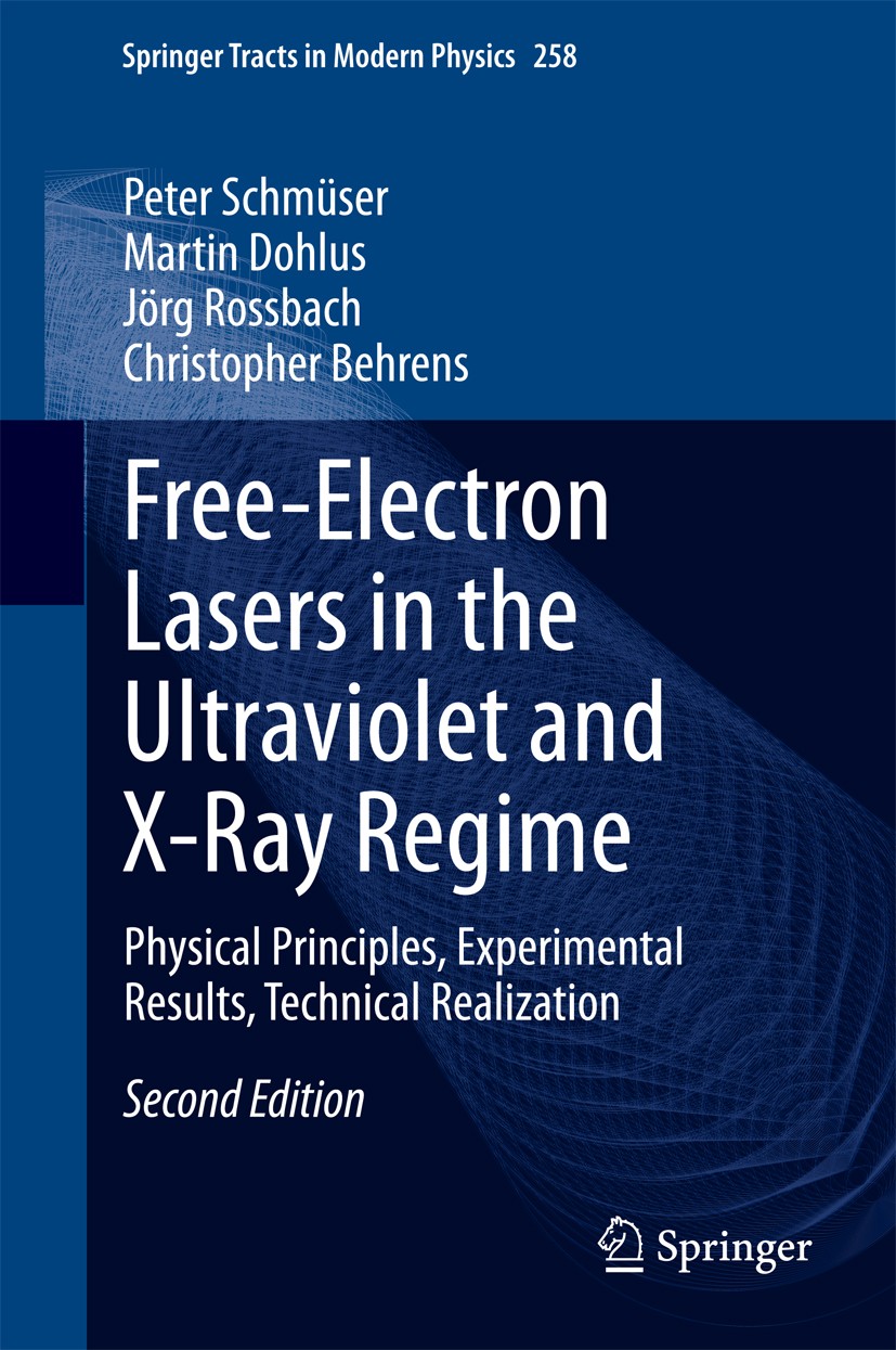 Titlebook: Free-Electron Lasers in the Ultraviolet and X-Ray Regime; Physical Principles, Peter Schmüser,Martin Dohlus,Christopher Behrens Book 2014La Titlebook: Free-Electron Lasers in the Ultraviolet and X-Ray Regime; Physical Principles, Peter Schmüser,Martin Dohlus,Christopher Behrens Book 2014La