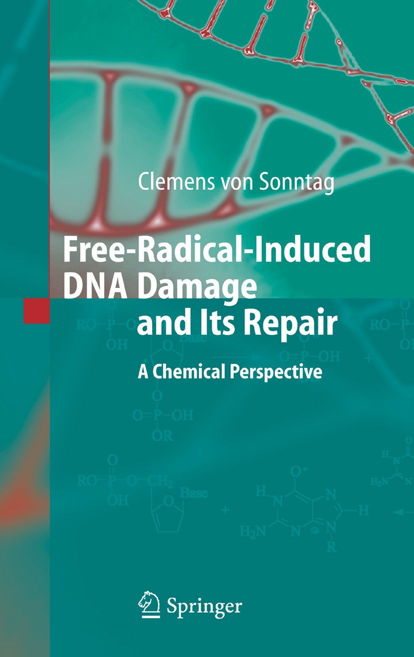 Titlebook: Free-Radical-Induced DNA Damage and Its Repair; A Chemical Perspecti Clemens Sonntag Book 2006 Springer-Verlag Berlin Heidelberg 2006 DNA.D Titlebook: Free-Radical-Induced DNA Damage and Its Repair; A Chemical Perspecti Clemens Sonntag Book 2006 Springer-Verlag Berlin Heidelberg 2006 DNA.D