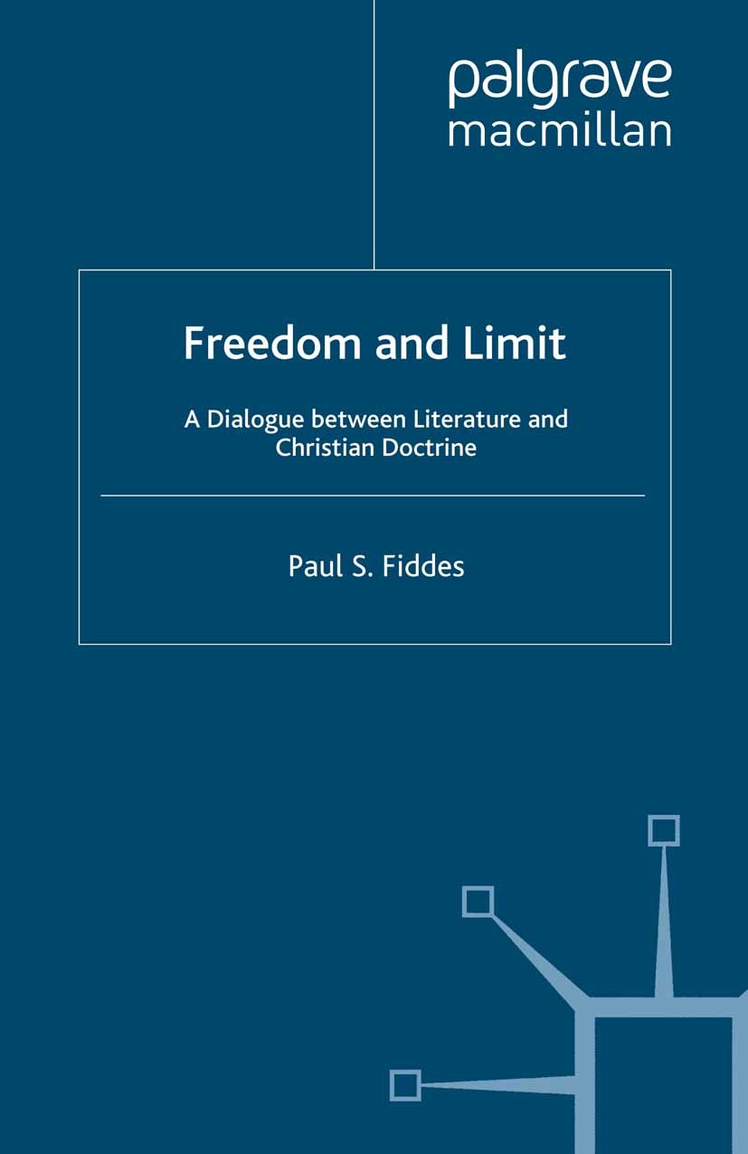 Titlebook: Freedom and Limit; A Dialogue between L Paul S. Fiddes Book 1991 Palgrave Macmillan, a division of Macmillan Publishers Limited 1991 freedo Titlebook: Freedom and Limit; A Dialogue between L Paul S. Fiddes Book 1991 Palgrave Macmillan, a division of Macmillan Publishers Limited 1991 freedo