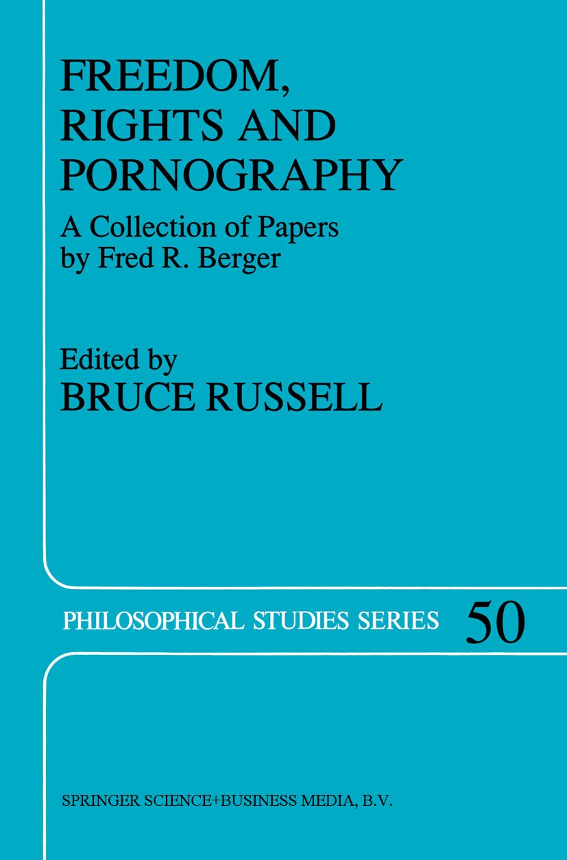 Titlebook: Freedom, Rights And Pornography; A Collection of Pape Bruce Russell Book 1991 Kluwer Academic Publishers 1991 conflict.democracy.fundamenta Titlebook: Freedom, Rights And Pornography; A Collection of Pape Bruce Russell Book 1991 Kluwer Academic Publishers 1991 conflict.democracy.fundamenta