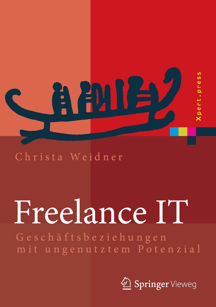 Titlebook: Freelance IT; Geschäftsbeziehungen Christa Weidner Book 2015 Springer-Verlag Berlin Heidelberg 2015 Einkauf.Freiberufler.Projekt Staffing.S Titlebook: Freelance IT; Geschäftsbeziehungen Christa Weidner Book 2015 Springer-Verlag Berlin Heidelberg 2015 Einkauf.Freiberufler.Projekt Staffing.S