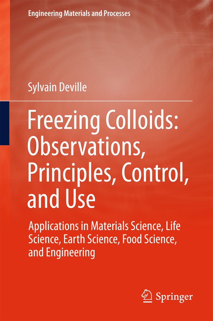 Titlebook: Freezing Colloids: Observations, Principles, Control, and Use; Applications in Mate Sylvain Deville Book 2017 Springer International Publis Titlebook: Freezing Colloids: Observations, Principles, Control, and Use; Applications in Mate Sylvain Deville Book 2017 Springer International Publis