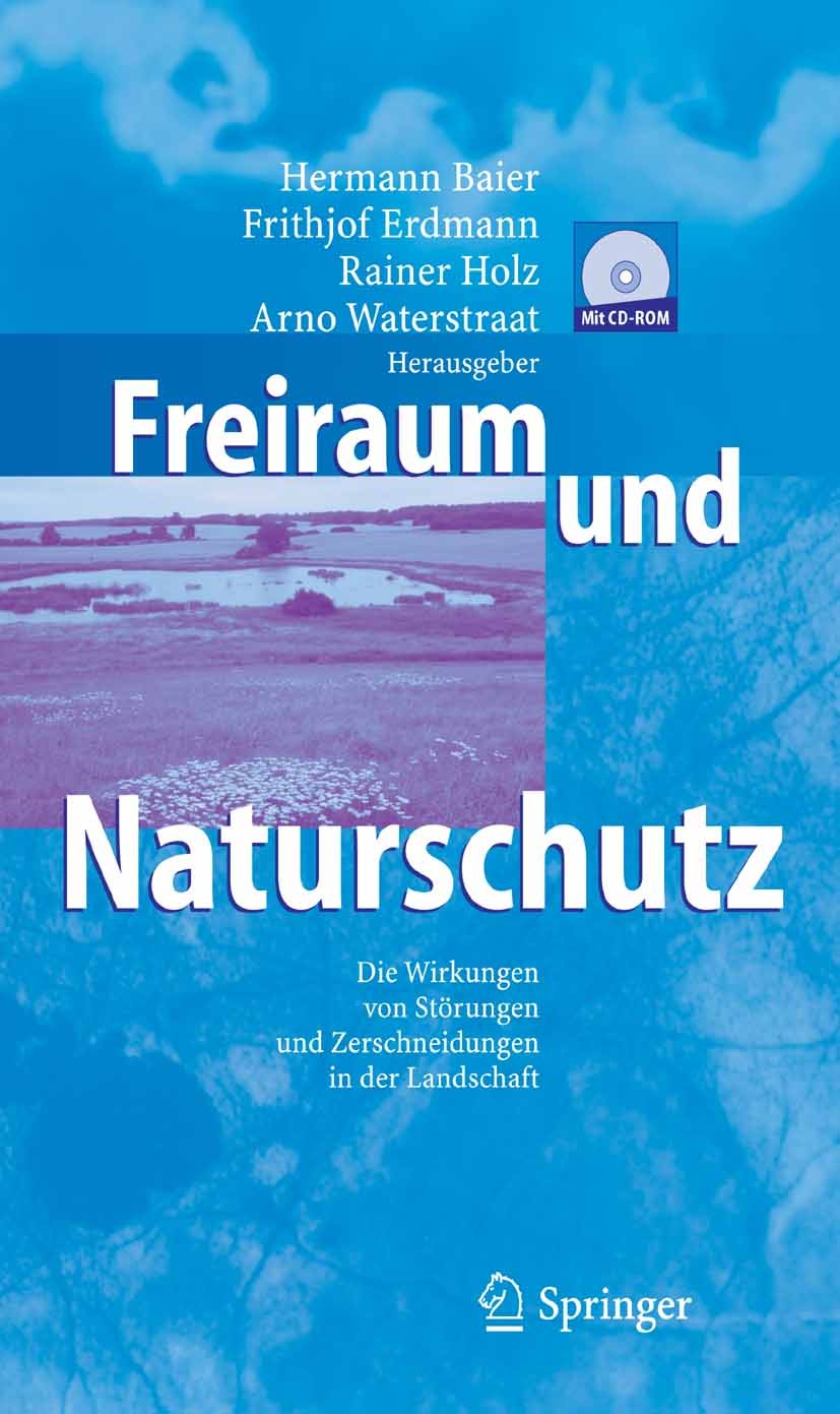 Titlebook: Freiraum und Naturschutz; Die Wirkungen von St Hermann Baier,Frithjof Erdmann,Arno Waterstraat Book 2006 Springer-Verlag Berlin Heidelberg Titlebook: Freiraum und Naturschutz; Die Wirkungen von St Hermann Baier,Frithjof Erdmann,Arno Waterstraat Book 2006 Springer-Verlag Berlin Heidelberg