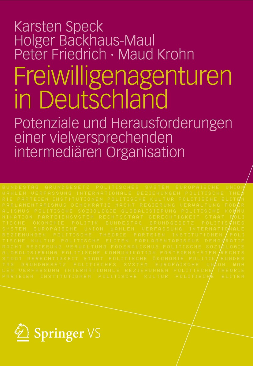 Titlebook: Freiwilligenagenturen in Deutschland; Potenziale und Herau Karsten Speck,Holger Backhaus-Maul,Maud Krohn Book 2012 VS Verlag für Sozialwiss Titlebook: Freiwilligenagenturen in Deutschland; Potenziale und Herau Karsten Speck,Holger Backhaus-Maul,Maud Krohn Book 2012 VS Verlag für Sozialwiss
