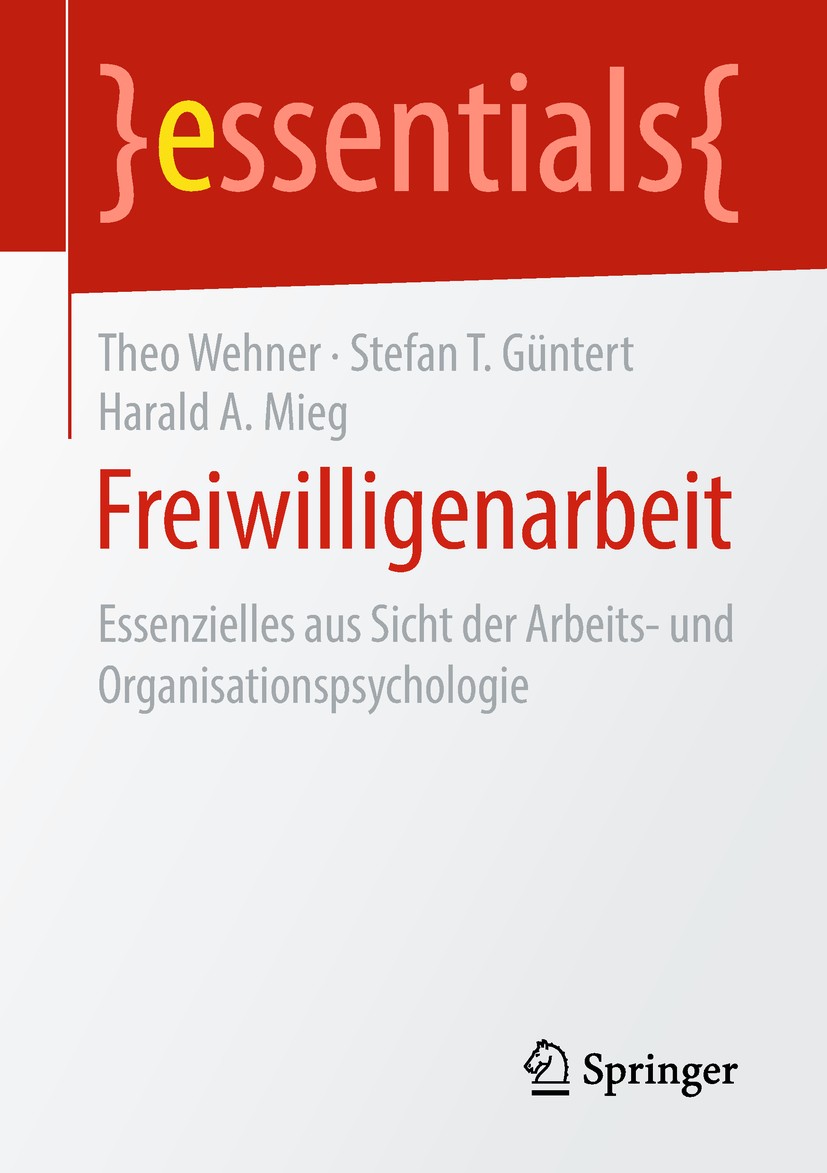 Titlebook: Freiwilligenarbeit; Essenzielles aus Sic Theo Wehner,Stefan T. Güntert,Harald A. Mieg Book 2018 Springer Fachmedien Wiesbaden GmbH, ein Tei Titlebook: Freiwilligenarbeit; Essenzielles aus Sic Theo Wehner,Stefan T. Güntert,Harald A. Mieg Book 2018 Springer Fachmedien Wiesbaden GmbH, ein Tei