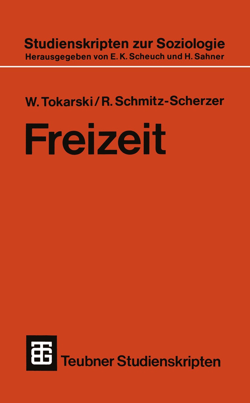 Titlebook: Freizeit; Walter Tokarski,Reinhard Schmitz-Scherzer Textbook 1985 Springer Fachmedien Wiesbaden 1985 Arbeit.Entwicklung.Forschung.Fortschr Titlebook: Freizeit; Walter Tokarski,Reinhard Schmitz-Scherzer Textbook 1985 Springer Fachmedien Wiesbaden 1985 Arbeit.Entwicklung.Forschung.Fortschr