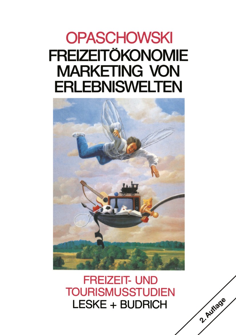Titlebook: Freizeitökonomie: Marketing von Erlebniswelten; Horst W. Opaschowski Book 1995Latest edition Leske + Budrich, Opladen 1995 Arbeitszeit.Arm Titlebook: Freizeitökonomie: Marketing von Erlebniswelten; Horst W. Opaschowski Book 1995Latest edition Leske + Budrich, Opladen 1995 Arbeitszeit.Arm